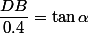 \dfrac{DB}{0.4} = \tan\alpha